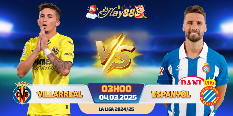 Nhận định bóng đá trận đấu Villarreal vs Espanyol ngày 04/3.