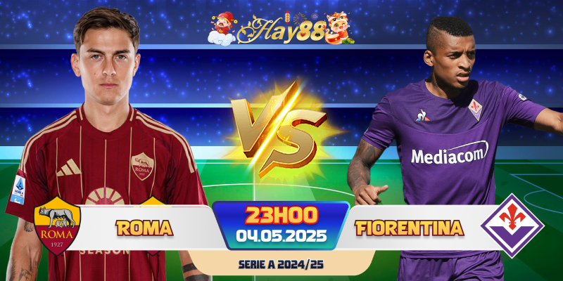 Nhận định phong độ Roma vs Fiorentina