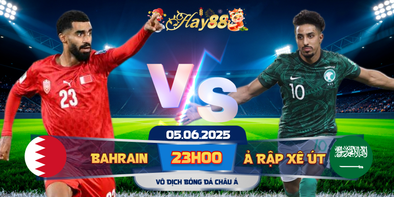 Dự đoán bóng đá Bahrain vs Ả Rập Xê Út