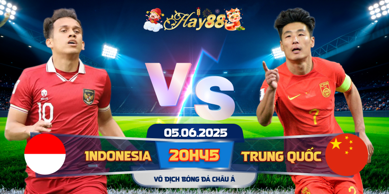Dự đoán bóng đá Indonesia vs Trung Quốc